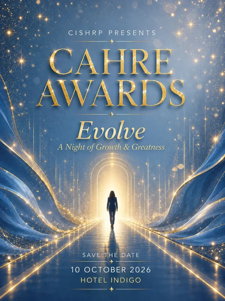 CISHRP PRESENTS: CAHRE Awards - Evolve: A Night of Growth and Greatness.  Save the Date: 10 October 2026 at Hotel Indigo.