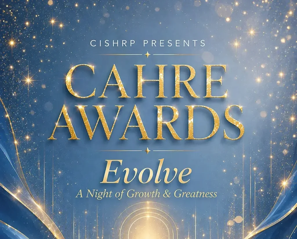 CISHRP PRESENTS: CAHRE Awards - Evolve: A Night of Growth and Greatness. Save the Date: 10 October 2026 at Hotel Indigo.