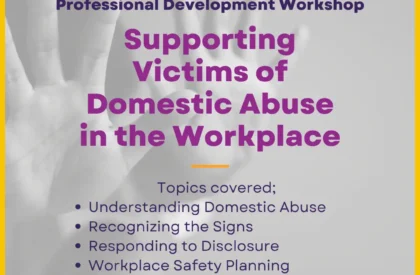 Professional Development Workshop: Supporting Victims of Domestic Abuse in the Workplace